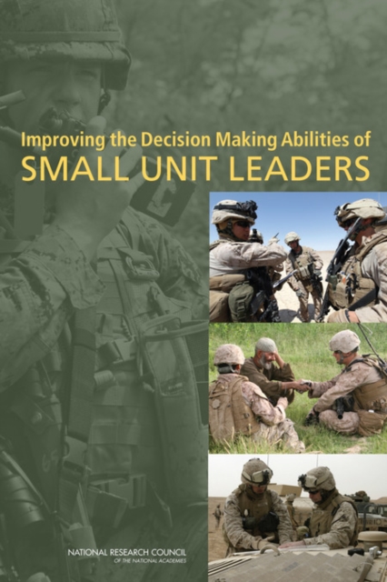 Improving the Decision Making Abilities of Small Unit Leaders, EPUB eBook