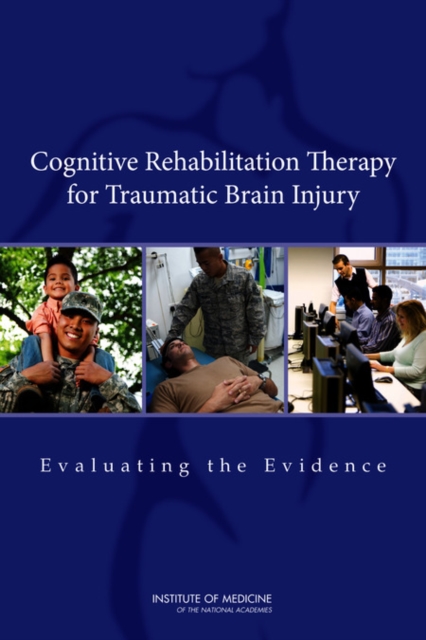 Cognitive Rehabilitation Therapy for Traumatic Brain Injury : Evaluating the Evidence, PDF eBook