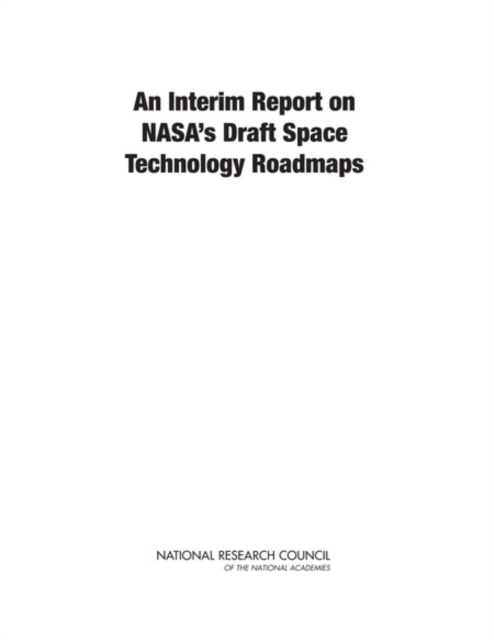 An Interim Report on NASA's Draft Space Technology Roadmaps, EPUB eBook