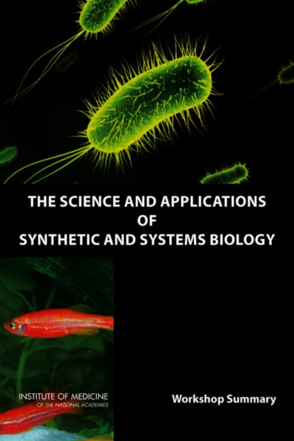 The Science and Applications of Synthetic and Systems Biology : Workshop Summary, EPUB eBook
