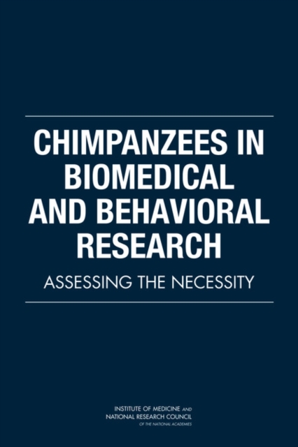 Chimpanzees in Biomedical and Behavioral Research : Assessing the Necessity, EPUB eBook