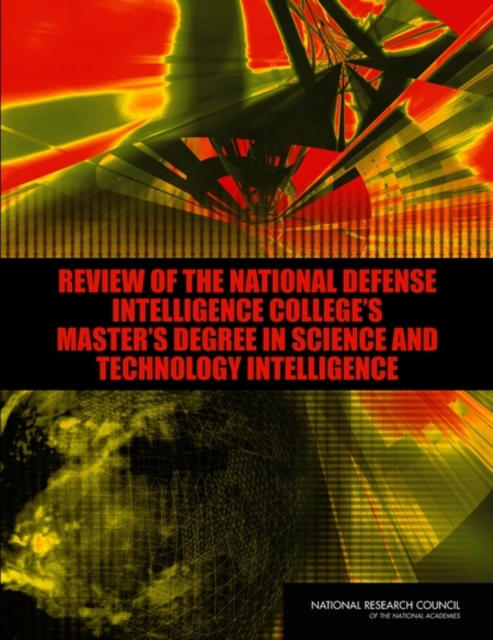 Review of the National Defense Intelligence College's Master's Degree in Science and Technology Intelligence, PDF eBook