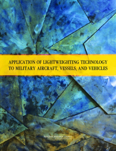 Application of Lightweighting Technology to Military Aircraft, Vessels, and Vehicles, PDF eBook