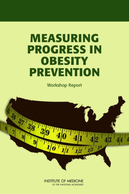 Measuring Progress in Obesity Prevention : Workshop Report, EPUB eBook