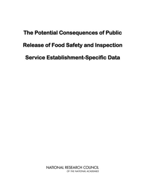 The Potential Consequences of Public Release of Food Safety and Inspection Service Establishment-Specific Data, EPUB eBook