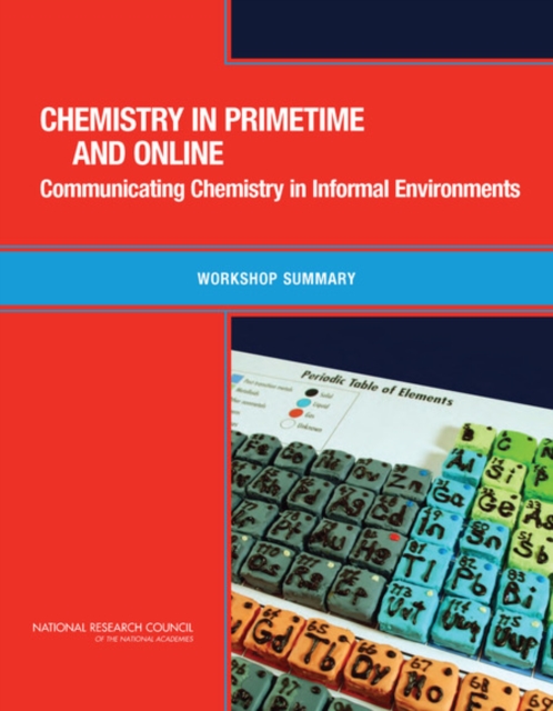 Chemistry in Primetime and Online : Communicating Chemistry in Informal Environments: Workshop Summary, EPUB eBook