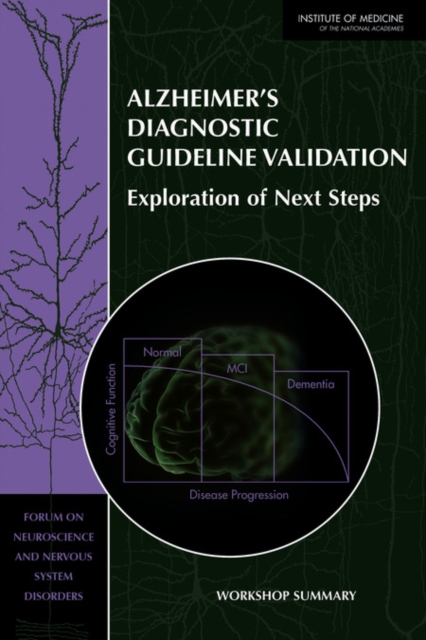 Alzheimer's Diagnostic Guideline Validation : Exploration of Next Steps: Workshop Summary, PDF eBook