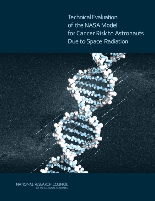 Technical Evaluation of the NASA Model for Cancer Risk to Astronauts Due to Space Radiation, EPUB eBook