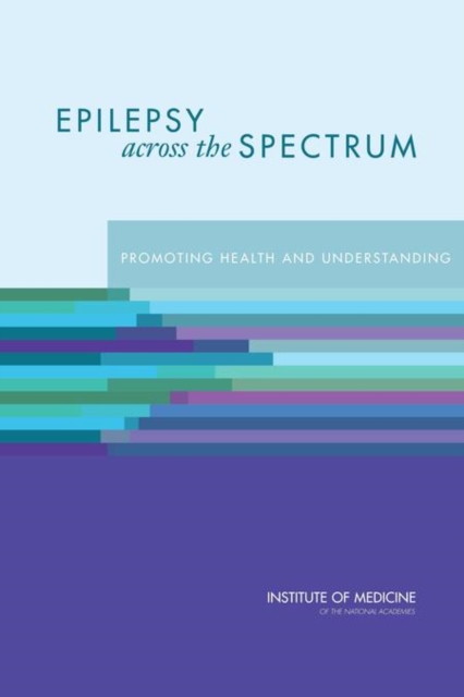 Epilepsy Across the Spectrum : Promoting Health and Understanding, PDF eBook