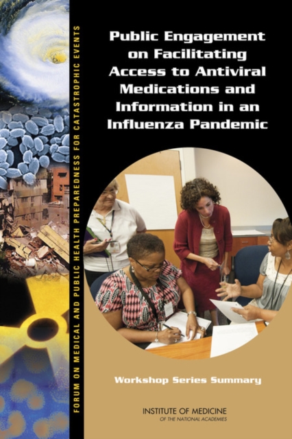 Public Engagement on Facilitating Access to Antiviral Medications and Information in an Influenza Pandemic : Workshop Series Summary, EPUB eBook