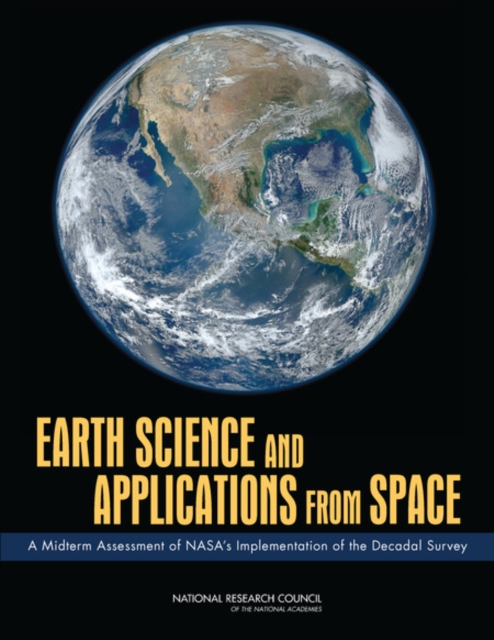 Earth Science and Applications from Space : A Midterm Assessment of NASA's Implementation of the Decadal Survey, EPUB eBook