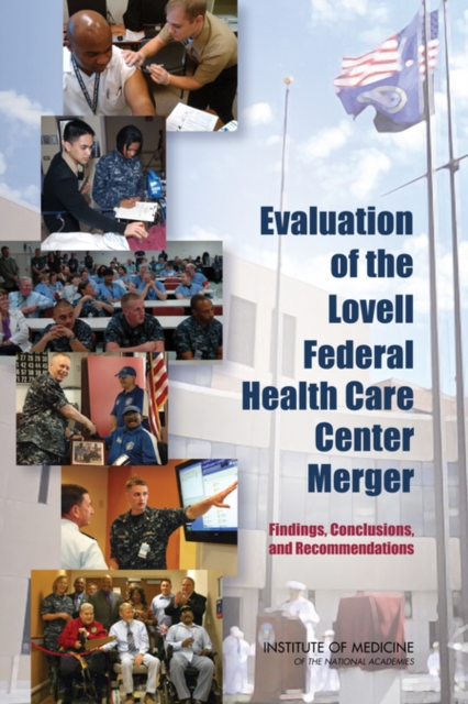 Evaluation of the Lovell Federal Health Care Center Merger : Findings, Conclusions, and Recommendations, PDF eBook