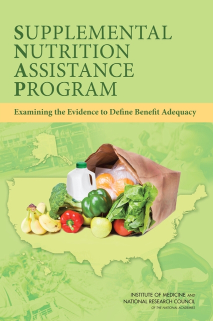 Supplemental Nutrition Assistance Program : Examining the Evidence to Define Benefit Adequacy, PDF eBook