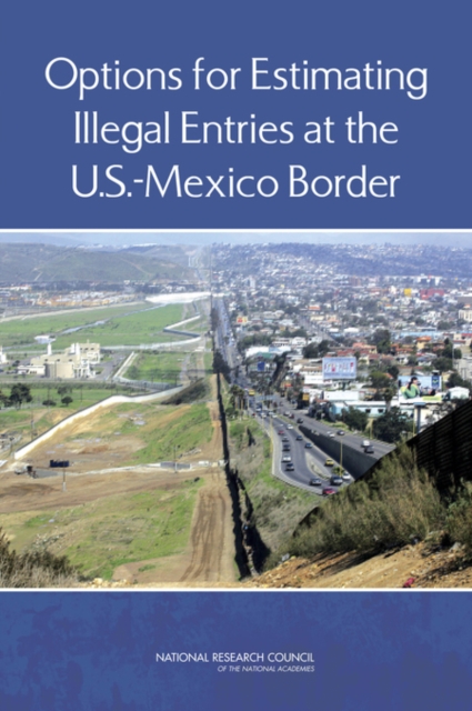 Options for Estimating Illegal Entries at the U.S.-Mexico Border, PDF eBook