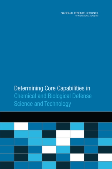 Determining Core Capabilities in Chemical and Biological Defense Science and Technology, EPUB eBook