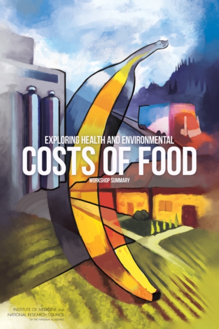 Exploring Health and Environmental Costs of Food : Workshop Summary, PDF eBook