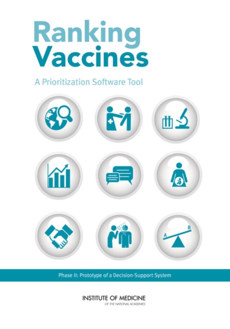 Ranking Vaccines : A Prioritization Software Tool: Phase II: Prototype of a Decision-Support System, EPUB eBook