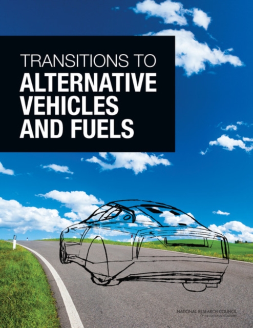 Transitions to Alternative Vehicles and Fuels, PDF eBook
