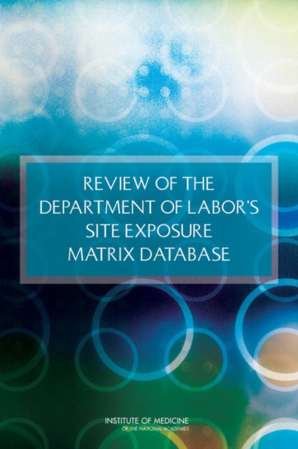 Review of the Department of Labor's Site Exposure Matrix Database, EPUB eBook
