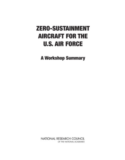 Zero-Sustainment Aircraft for the U.S. Air Force : A Workshop Summary, PDF eBook