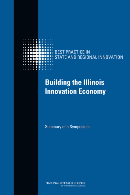 Building the Illinois Innovation Economy : Summary of a Symposium, EPUB eBook