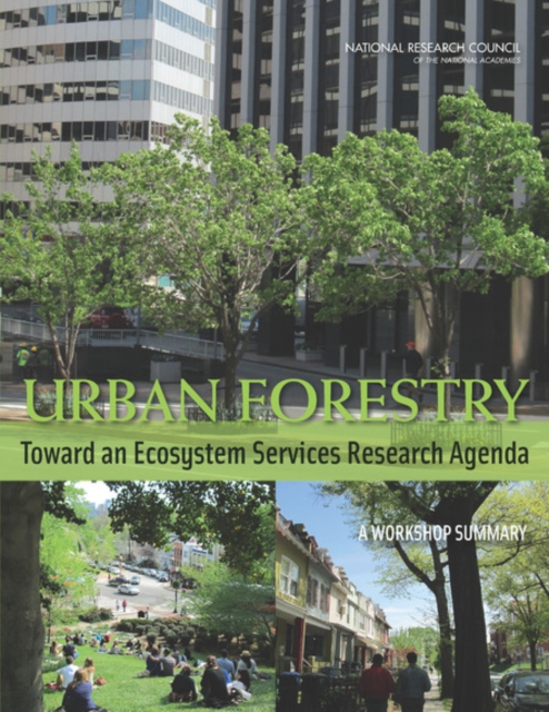 Urban Forestry : Toward an Ecosystem Services Research Agenda: A Workshop Summary, PDF eBook