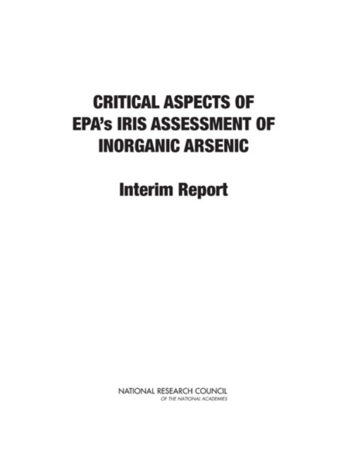 Critical Aspects of EPA's IRIS Assessment of Inorganic Arsenic : Interim Report, EPUB eBook