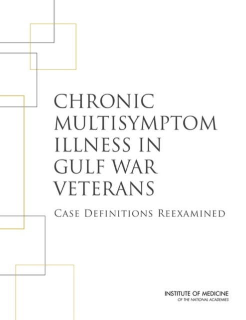Chronic Multisymptom Illness in Gulf War Veterans : Case Definitions Reexamined, PDF eBook