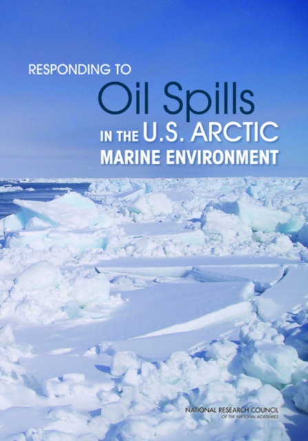Responding to Oil Spills in the U.S. Arctic Marine Environment, EPUB eBook