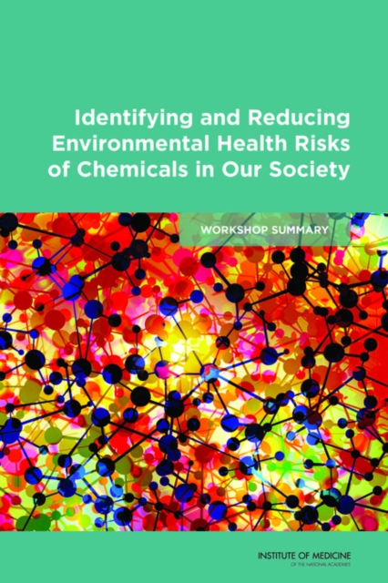 Identifying and Reducing Environmental Health Risks of Chemicals in Our Society : Workshop Summary, EPUB eBook