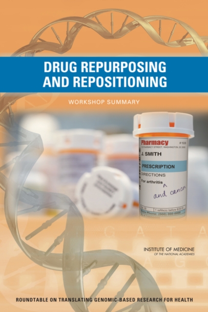 Drug Repurposing and Repositioning : Workshop Summary, PDF eBook