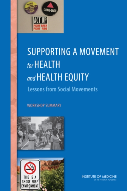 Supporting a Movement for Health and Health Equity : Lessons from Social Movements: Workshop Summary, EPUB eBook
