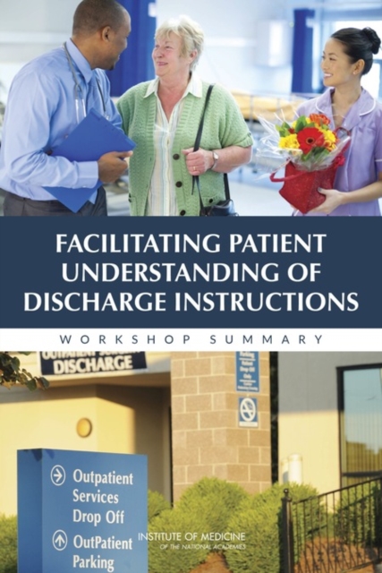 Facilitating Patient Understanding of Discharge Instructions : Workshop Summary, EPUB eBook