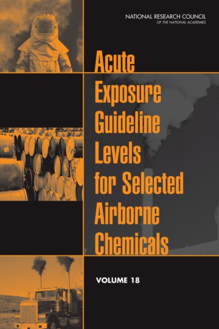 Acute Exposure Guideline Levels for Selected Airborne Chemicals : Volume 18, PDF eBook