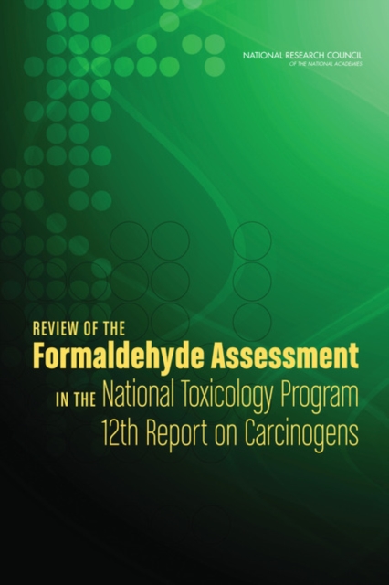 Review of the Formaldehyde Assessment in the National Toxicology Program 12th Report on Carcinogens, PDF eBook