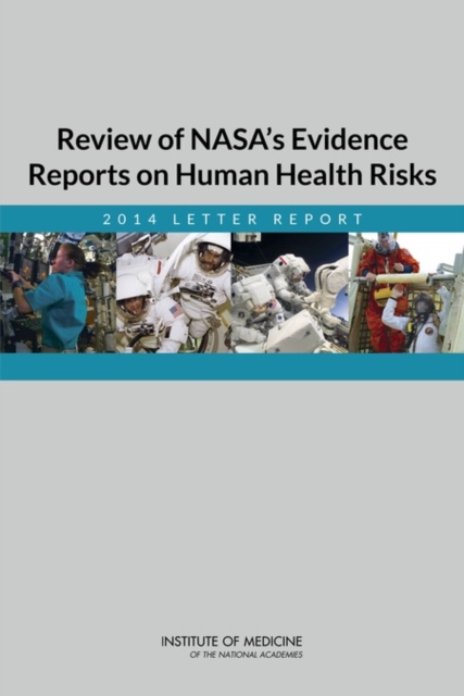 Review of NASA's Evidence Reports on Human Health Risks : 2014 Letter Report, PDF eBook
