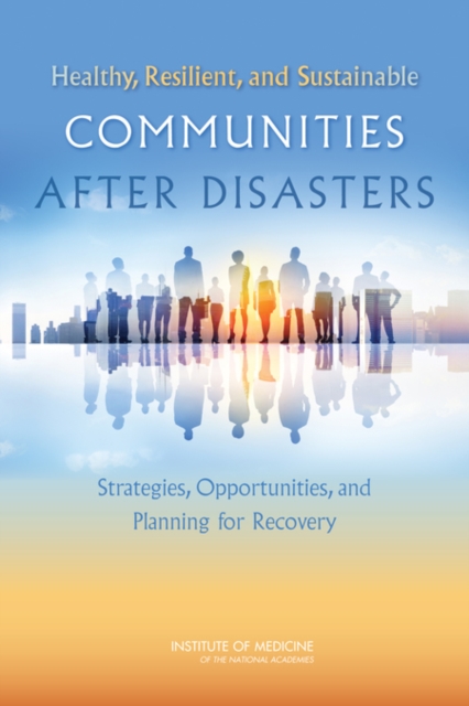 Healthy, Resilient, and Sustainable Communities After Disasters : Strategies, Opportunities, and Planning for Recovery, PDF eBook