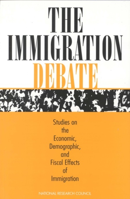 The Immigration Debate : Studies on the Economic, Demographic, and Fiscal Effects of Immigration, PDF eBook