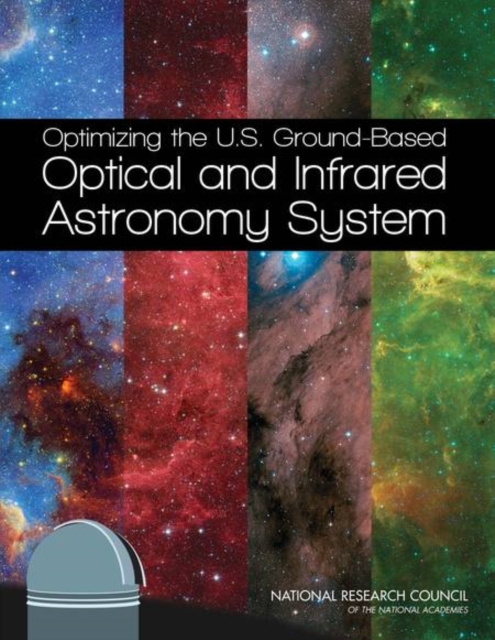 Optimizing the U.S. Ground-Based Optical and Infrared Astronomy System, EPUB eBook