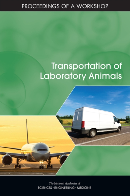 Transportation of Laboratory Animals : Proceedings of a Workshop, PDF eBook