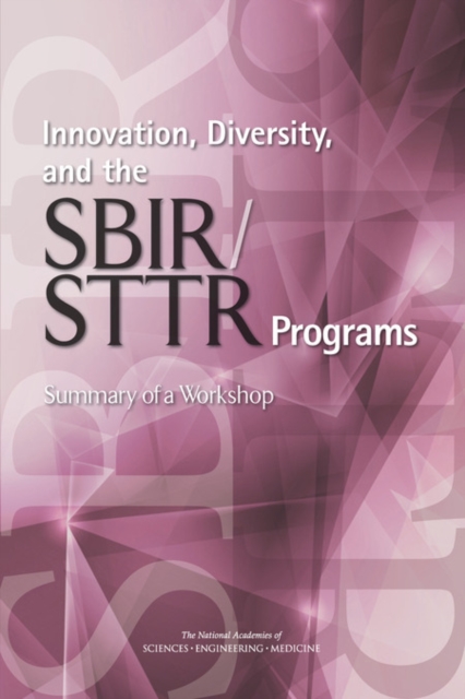 Innovation, Diversity, and the SBIR/STTR Programs : Summary of a Workshop, PDF eBook