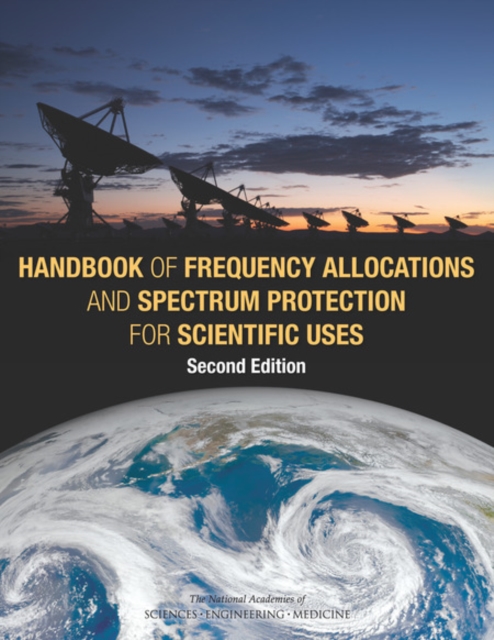 Handbook of Frequency Allocations and Spectrum Protection for Scientific Uses : Second Edition, PDF eBook