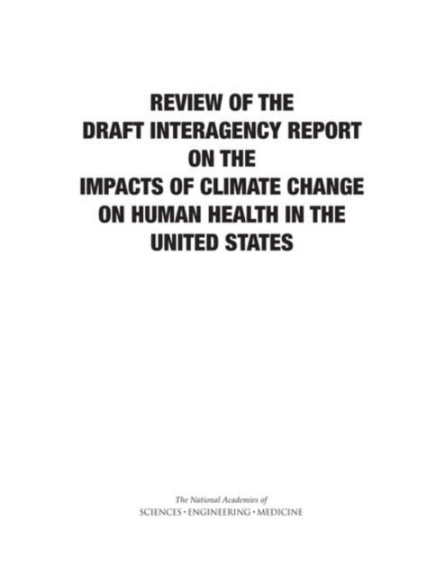 Review of the Draft Interagency Report on the Impacts of Climate Change on Human Health in the United States, EPUB eBook
