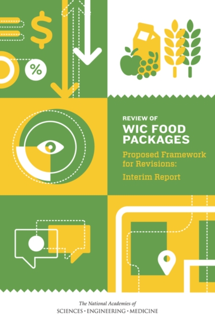 Review of WIC Food Packages : Proposed Framework for Revisions: Interim Report, PDF eBook