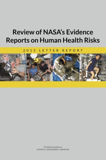 Review of NASA's Evidence Reports on Human Health Risks : 2015 Letter Report, PDF eBook