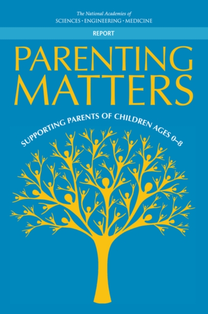 Parenting Matters : Supporting Parents of Children Ages 0-8, PDF eBook