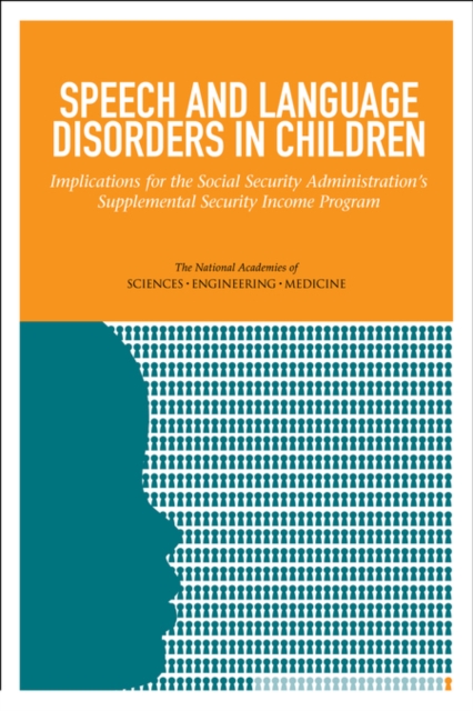 Speech and Language Disorders in Children : Implications for the Social Security Administration's Supplemental Security Income Program, PDF eBook