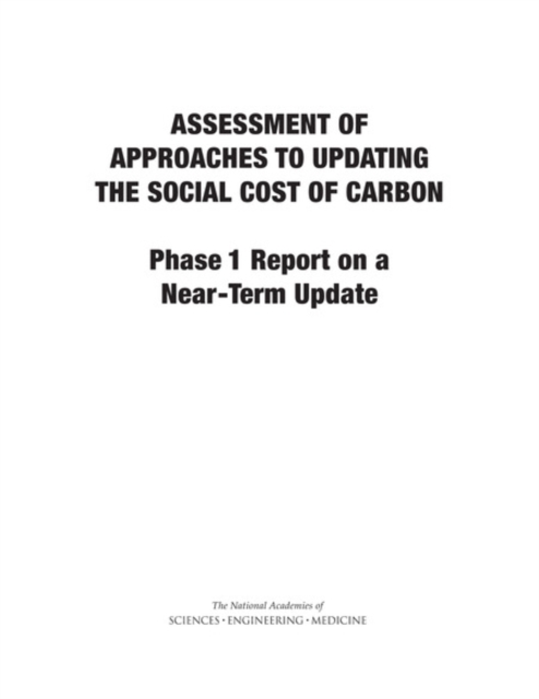 Assessment of Approaches to Updating the Social Cost of Carbon : Phase 1 Report on a Near-Term Update, EPUB eBook