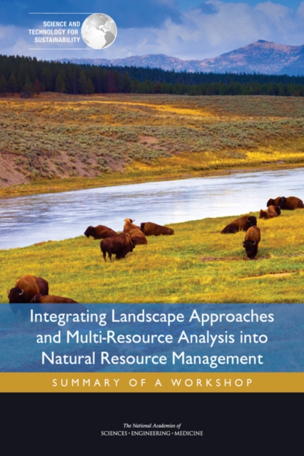Integrating Landscape Approaches and Multi-Resource Analysis into Natural Resource Management : Summary of a Workshop, EPUB eBook