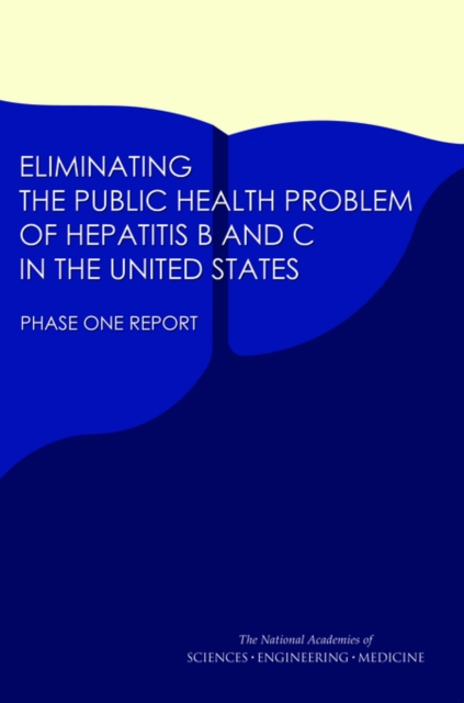 Eliminating the Public Health Problem of Hepatitis B and C in the United States : Phase One Report, EPUB eBook